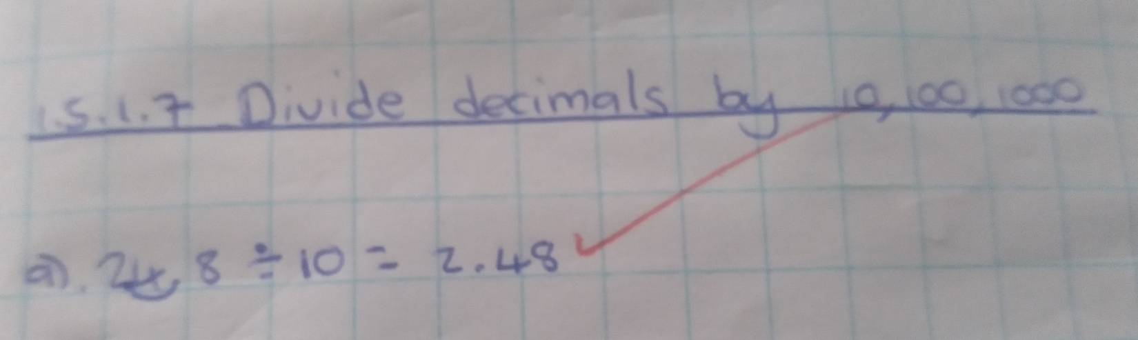 Divide decimals by 10, 100, 1000
2_ 48/ 10=2.48