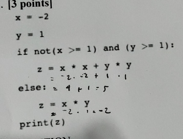 x=-2
y=1
if not (x>=1) and (y>=1) :
=x*x+y*y
else:
z=x
print(z)