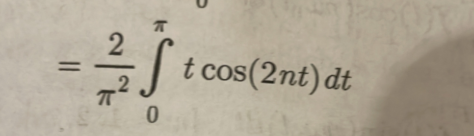 = 2/π^2 ∈tlimits _0^(π)tcos (2nt)dt