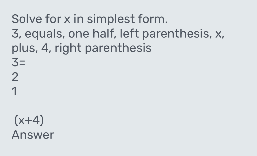 Solved: Solve for x in simplest form. 3, equals, one half, left ...