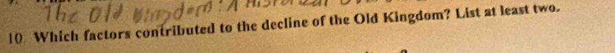 Which factors contributed to the decline of the Old Kingdom? List at least two.