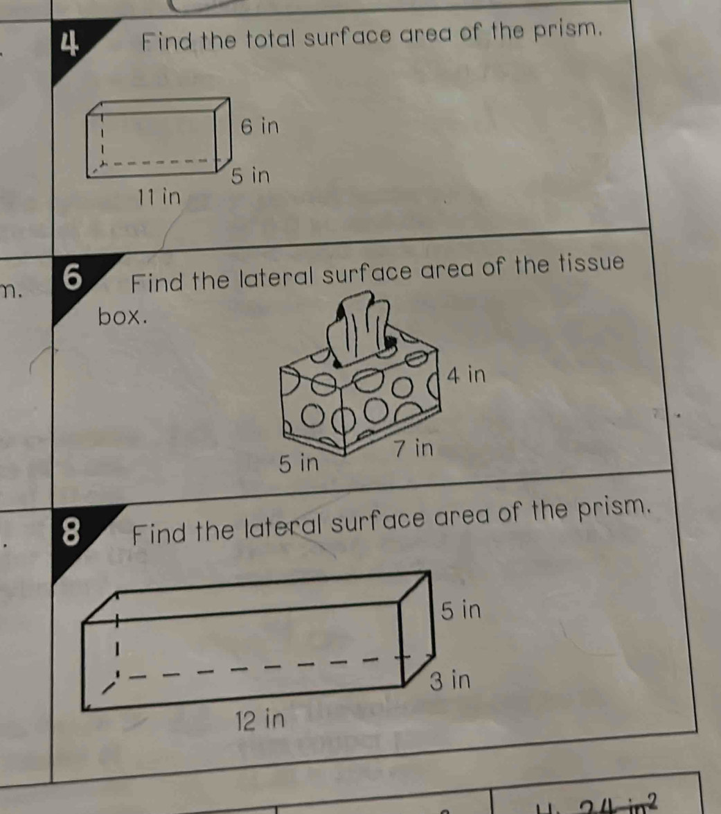 Find the total surface area of the prism. 
m. 6 Find the lateral surface area of the tissue 
box. 
8 Find the lateral surface area of the prism.
x^2