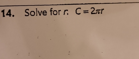 Solve forr C=2π r