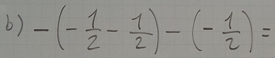 -(- 1/2 - 1/2 )-(- 1/2 )=