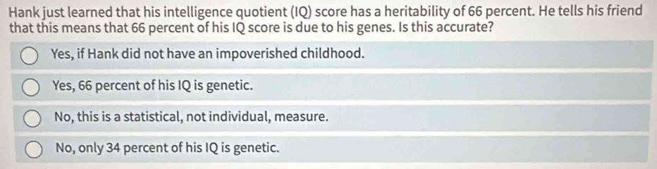Solved: Hank just learned that his intelligence quotient (IQ) score has ...