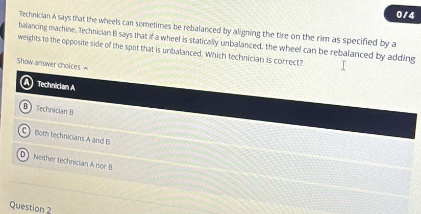 Solved: 0/4 Technician A says that the wheels can sometimes be ...