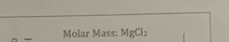 Molar Mass: MgCl_2