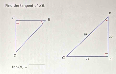 Find the tangent of ∠ B.
tan (B)=□