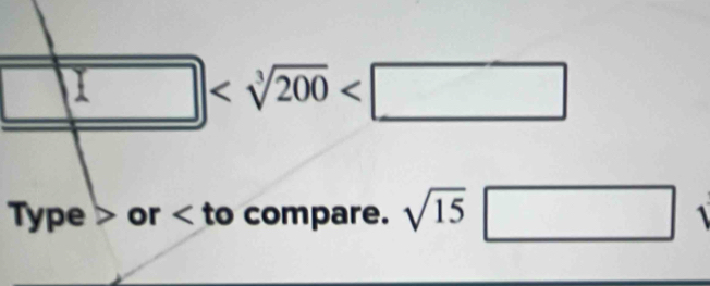 □
Type or to compare. sqrt(15) beginpmatrix □ □  □ 1