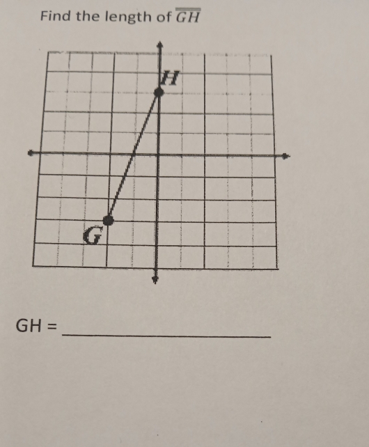 Find the length of overline GH
_
GH=