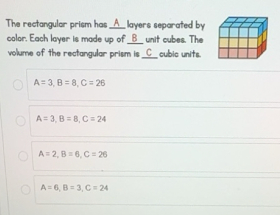 Solved: The rectangular prism has __ __ layers separated by color. Each ...
