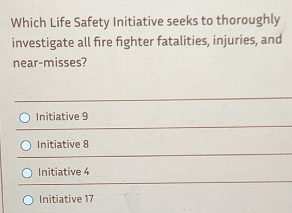 Solved: Which Life Safety Initiative seeks to thoroughly investigate ...