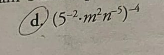 (5^(-2)· m^2n^(-5))^-4