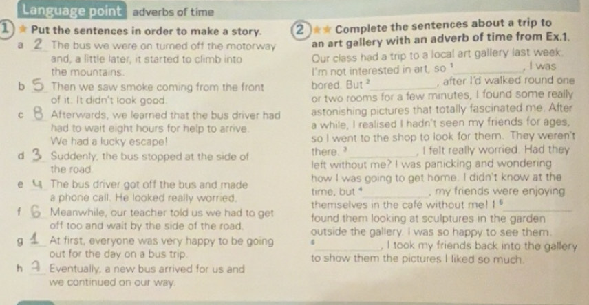 Risolto:Language point adverbs of time 1) ★ Put the sentences in order ...
