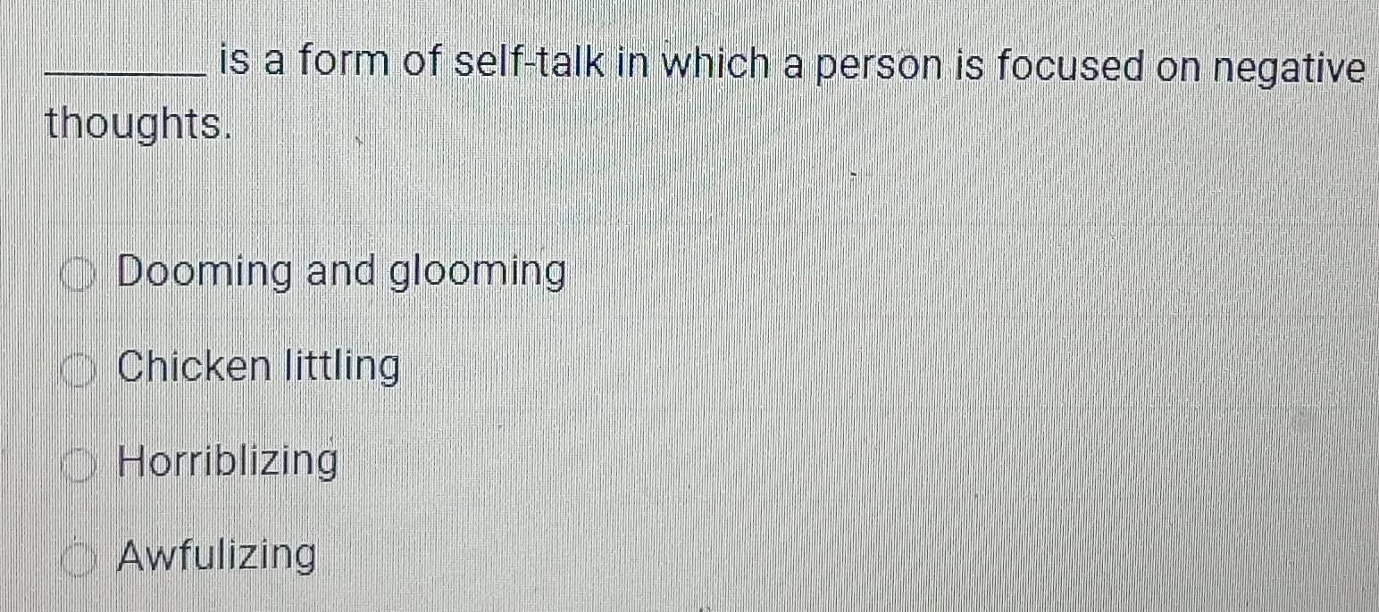 Solved: is a form of self-talk in which a person is focused on negative ...
