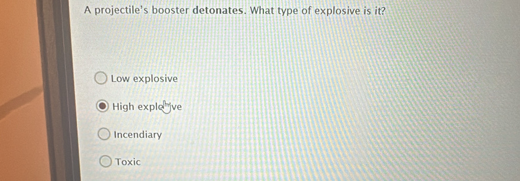 Solved: A projectile's booster detonates. What type of explosive is it ...
