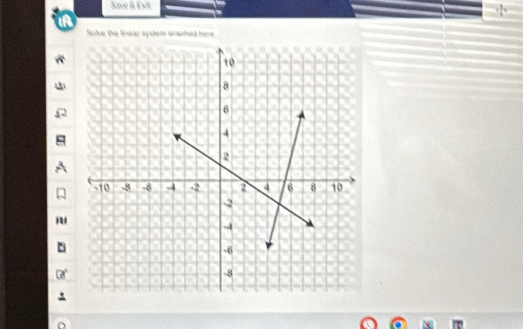 Save & Exit 
Solve the linear system graphed here