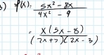 f(x)= (5x^2-8x)/4x^2-9 
= (x(5x-8))/(2x+3)(2x-3) 