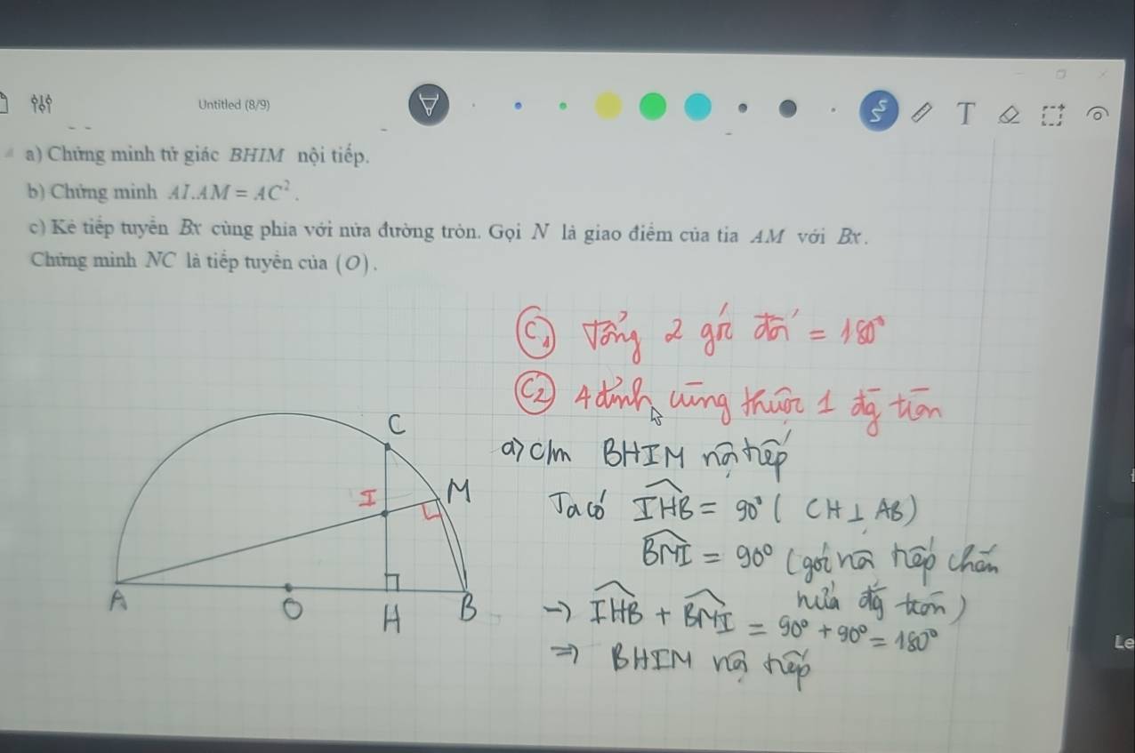 969 Untitled (8/9) 
a) Chứng minh tử giác BHIM nội tiếp. 
b) Chứng minh AI.AM=AC^2. 
c) Kẻ tiếp tuyển Bx cùng phía với nửa đường tròn. Gọi N là giao điểm của tia AM với Bx. 
Chứng minh NC là tiếp tuyền của (O). 
Le