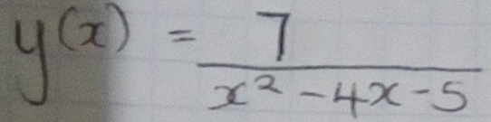 y(x)= 7/x^2-4x-5 