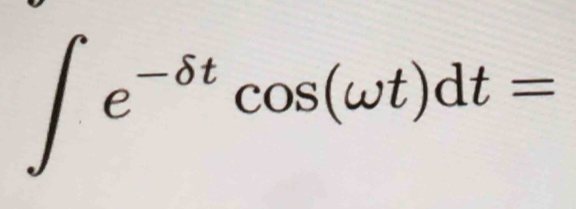 ∈t e^(-delta t)cos (omega t)dt=