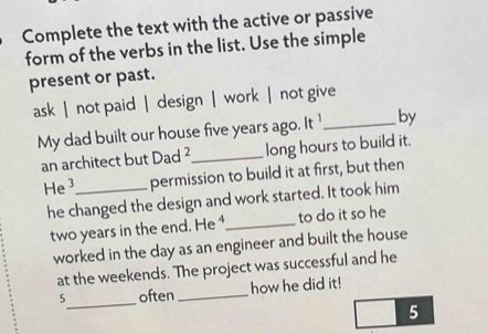 Resuelto:Complete the text with the active or passive form of the verbs ...