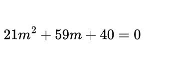 21m^2+59m+40=0