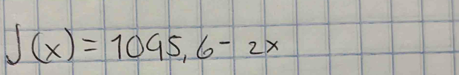 J(x)=1095.6-2x