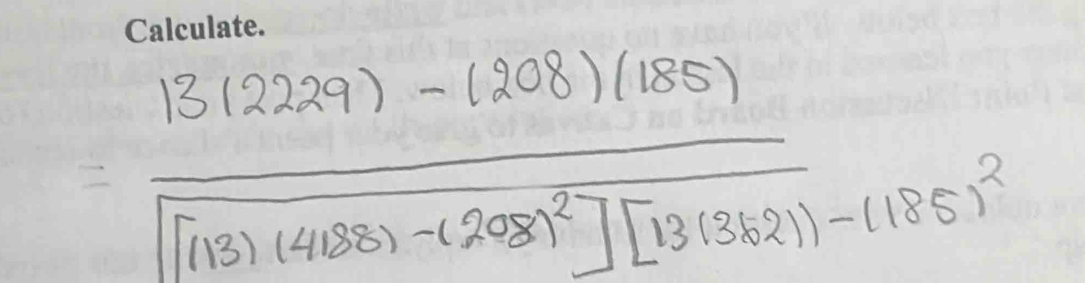 =frac 13(2229)-(208)(188)[13 180(488)-(208)^2][13(362))-(185)^2