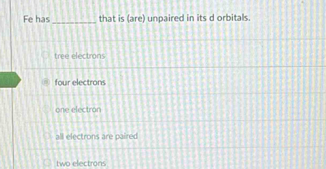 Solved: Fe has _that is (are) unpaired in its d orbitals. tree ...