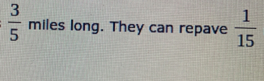  3/5  miles long. They can repave  1/15 
