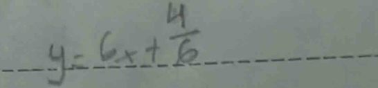 y= 6/-1 ±  4/6 