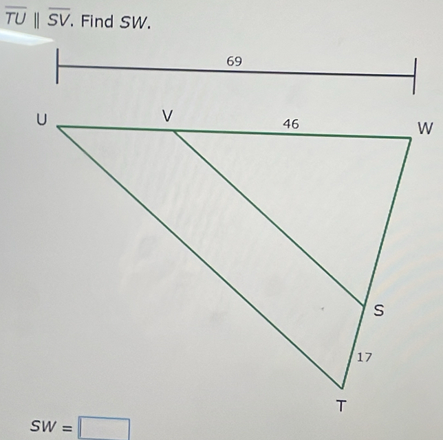 overline TU||overline SV.. Find SW.