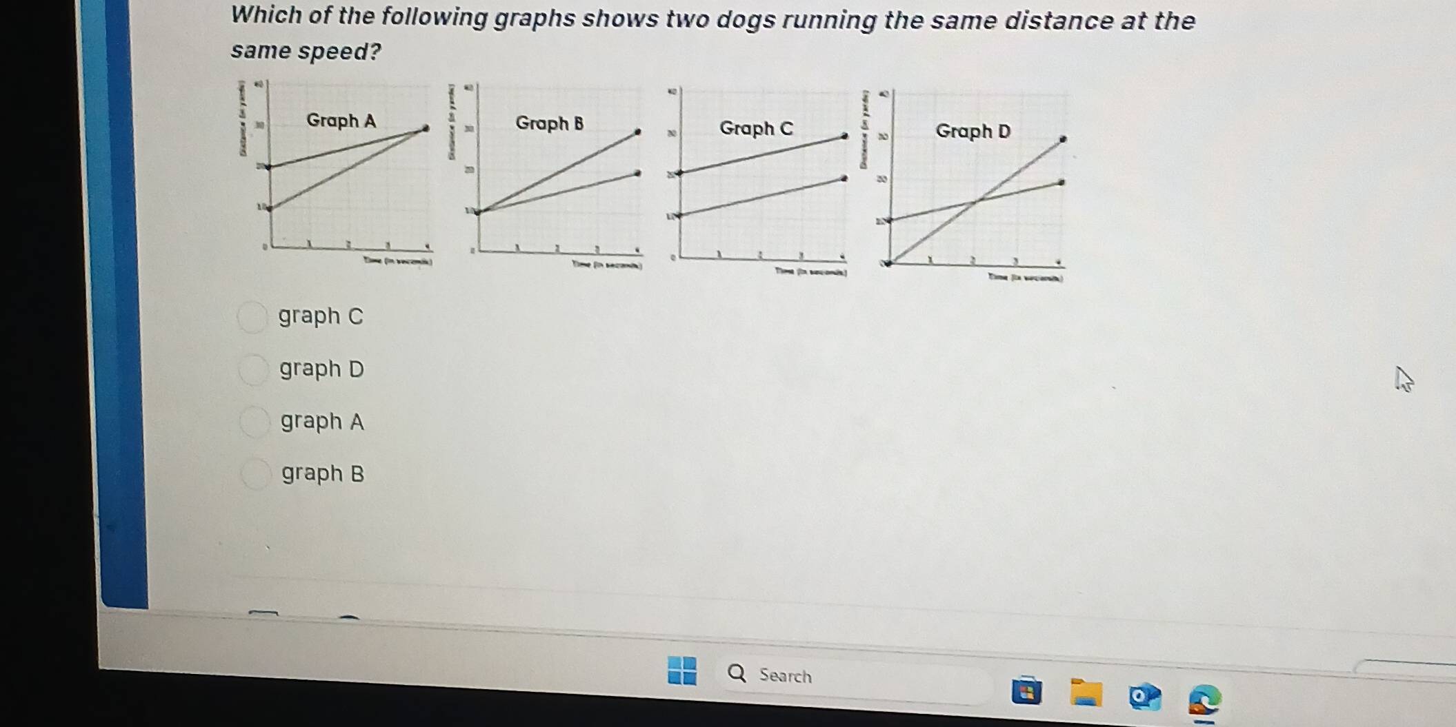 Solved: Which of the following graphs shows two dogs running the same ...