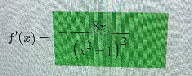 f'(x)=-frac 8x(x^2+1)^2