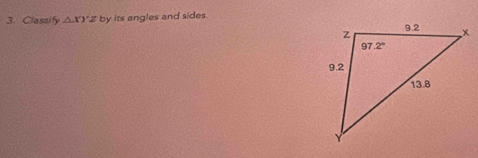 Classify △ XYZ by its angles and sides.