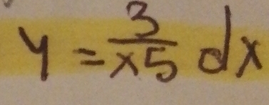 y= 3/x5 dx