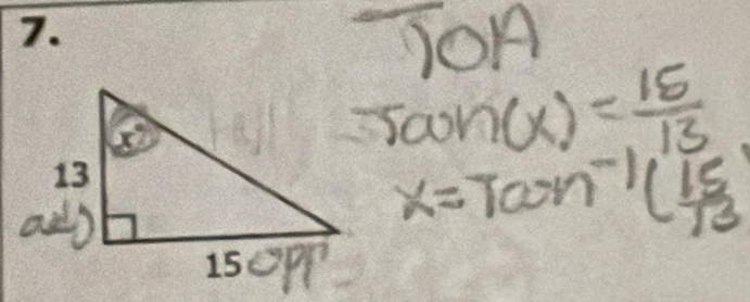 TOA
on(x)= 15/13 
x=Taon^(-1)( 15/13 