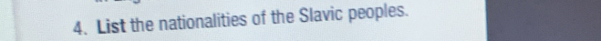 List the nationalities of the Slavic peoples.