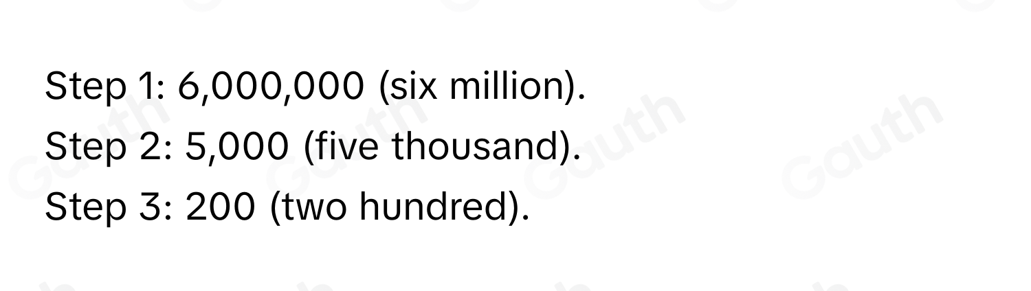Solved: Write the number six million five thousand two hundred in ...