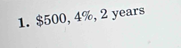 $500, 4%, 2 years