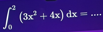 ∈t _0^(2(3x^2)+4x)dx=