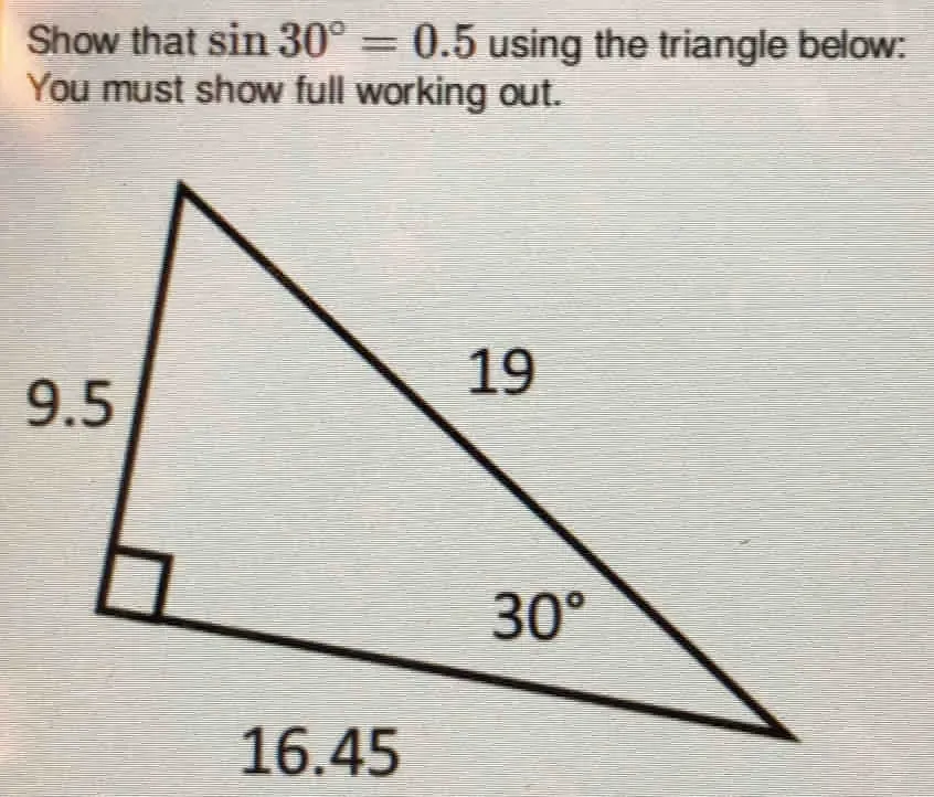 Solved: Show that sin 30°=0.5 using the triangle below: You must show ...