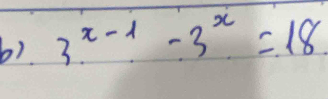 3^(x-1)-3^x=18