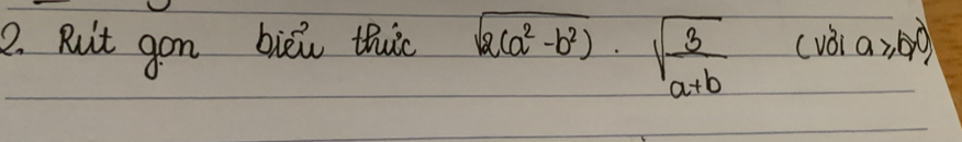 Ruit gon biei thic sqrt(2(a^2-b^2))· sqrt(frac 3)a+b (vǒ) a≥slant 0,0)