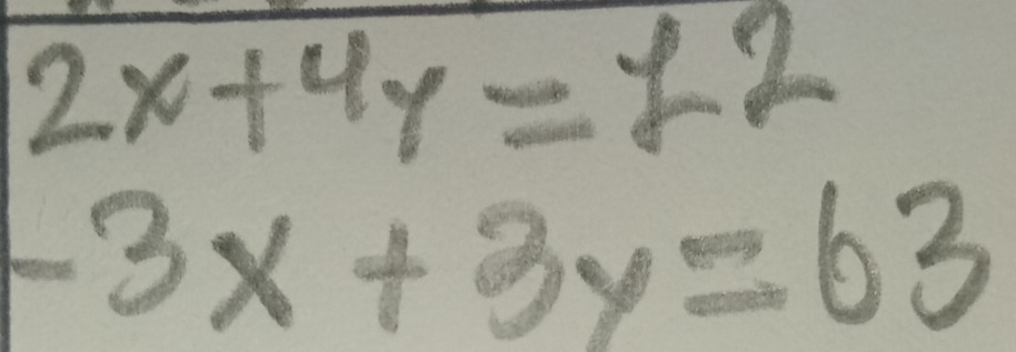 2x+4y=12
-3x+3y=63