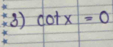 cot x=0