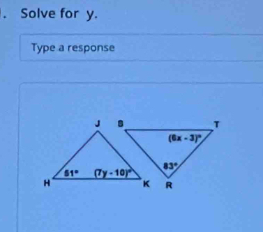 Solve for y.
Type a response