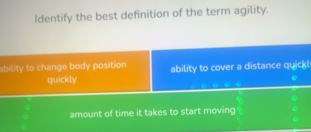 Solved: Identify the best definition of the term agility. ability to ...