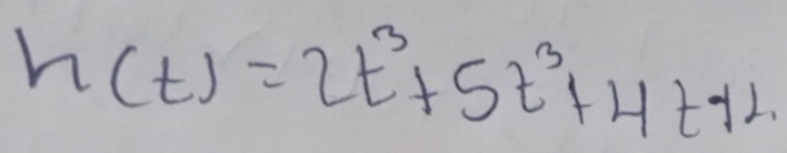 h(t)=2t^3+5t^3+4t+4